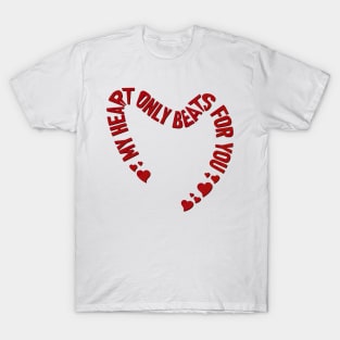 My heart only beats for you T-Shirt